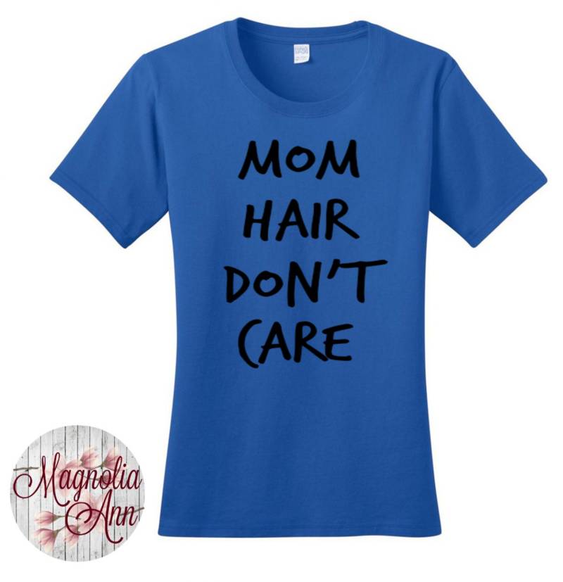 Mom Hair Don't Care Frauen-Grafik-T-Shirt in 7 Verschiedenen Farben Den Größen S-4x, Plus Size von MagnoliaAnn