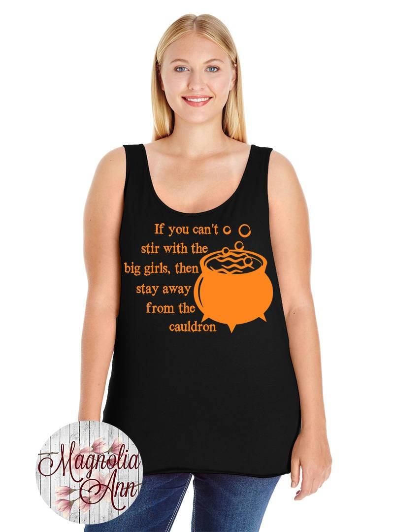 Wenn Sie Nicht Mit Den Großen Mädchen Rühren Können, Dann Bleiben Weg Von Dem Kessel, Hexe, Halloween, Frauen Jersey Tank Top Größen S-4x, Plus Sizes von MagnoliaAnn