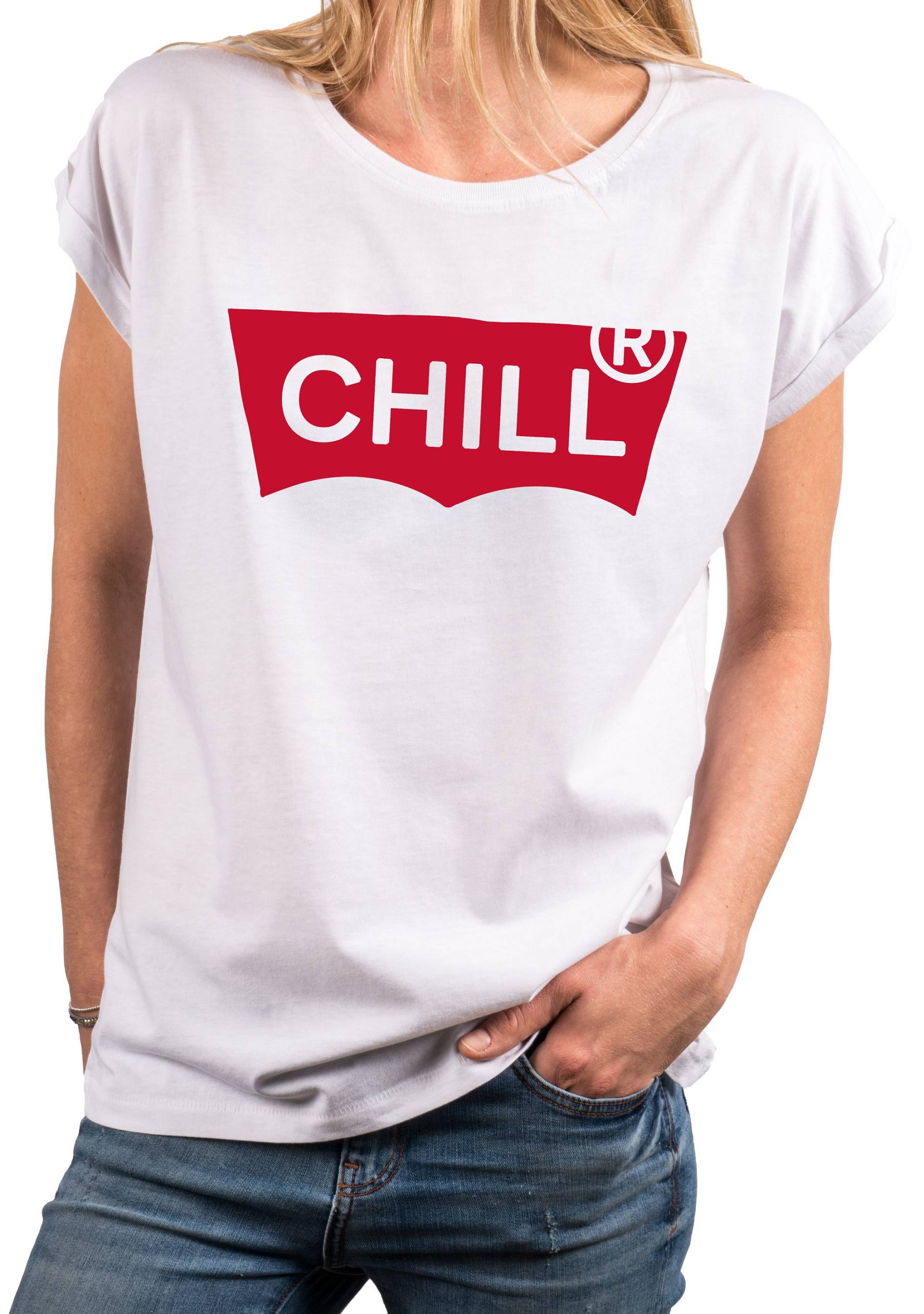 Cooles Damen T-Shirt Mit Aufdruck, Chill, Sprücheshirt, Parodieshirt, Locker Geschnitten, Große Größen, Weiß, Gr. Xs Bis 5Xl von MakayaShirts