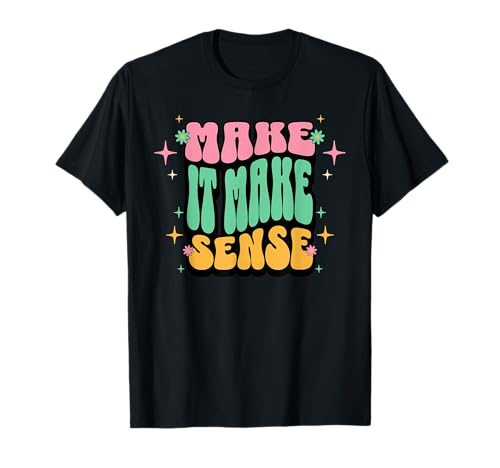 Lustiger Retro Make It Make It Make Sense sarkastischer Humor Erwachsene Frauen T-Shirt Lustiger Retro Make It Make It Make Sense sarkastischer Humor Erwachsene Frauen T-Shirt von Make It Make Sense by ME