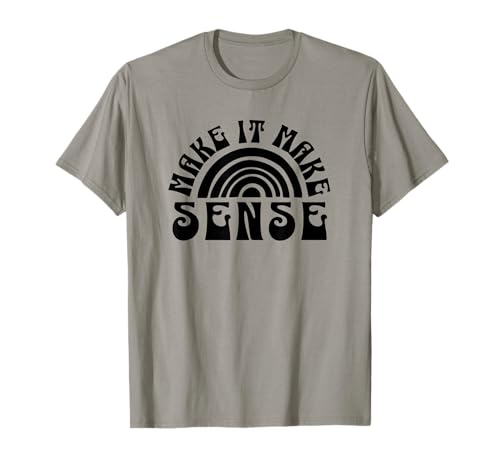 Lustiger Retro Make It Make It Make Sense sarkastischer Humor Erwachsene Frauen T-Shirt Lustiger Retro Make It Make It Make Sense sarkastischer Humor Erwachsene Frauen T-Shirt von Make It Make Sense by SUNNY