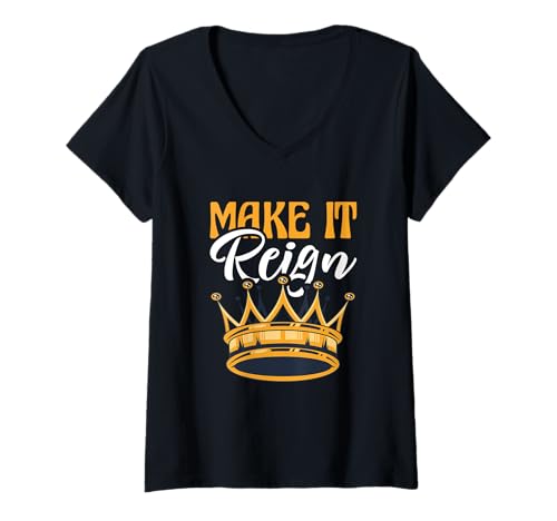Damen Lustiges König Königin Prinz Prinzessin Wortspiel Make It Reign T-Shirt mit V-Ausschnitt von Make It Reign Funny King Queen Gift