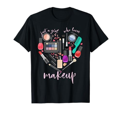 Just A Girl Who Loves Makeup Kosmetikerin Makeup Artist T-Shirt von Make Up Artist Niedliche Kosmetikerin Design