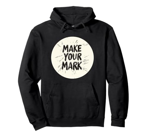 Make your Mark Stempel für lustige Erwachsene und Kinder Pullover Hoodie von Make your Mark