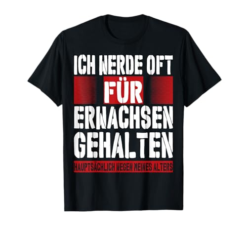 Ich Werde Oft Für Erwachsen Gehalten Lustiger Spruch Männer T-Shirt Ich Werde Oft Für Erwachsen Gehalten Lustiger Spruch Männer T-Shirt von Malerwachsenluveve