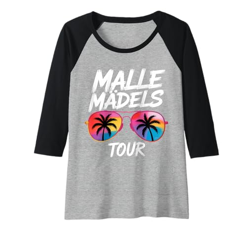 Damen Malle Mädels Tour Urlaub Party Mallorca Mädelsabend Raglan von Malle Mädels Tour Mädelsabend Mallorca Gruppe