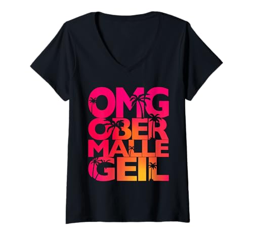 Damen OMG Ober Malle Geil, Mallorca Party T-Shirt mit V-Ausschnitt von Malle Outfit . Oberteil Obergeil