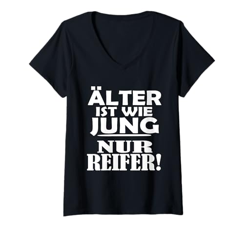 Damen Malle Party Hetz Mich Nicht Älter ist wie jung nur Besser T-Shirt mit V-Ausschnitt von Malle accessoires Älter ist wie jung nur reifer