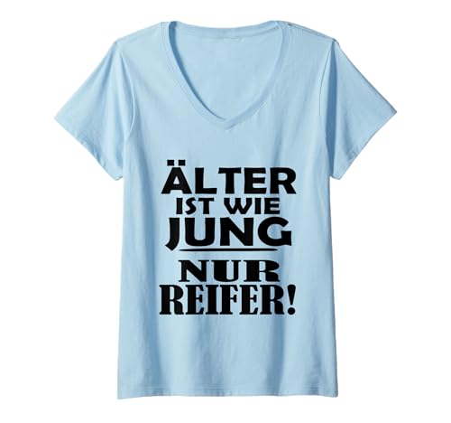 Damen Malle Party Hetz Mich Nicht Älter ist wie jung nur Besser T-Shirt mit V-Ausschnitt von Malle accessoires Älter ist wie jung nur reifer