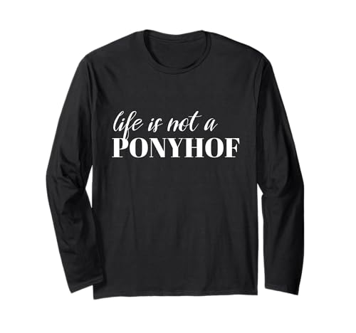 Das Leben ist kein Ponyhof Spruch Herren Damen Lustig Pferde Langarmshirt Das Leben ist kein Ponyhof Spruch Herren Damen Lustig Pferde Langarmshirt von Malleholiker