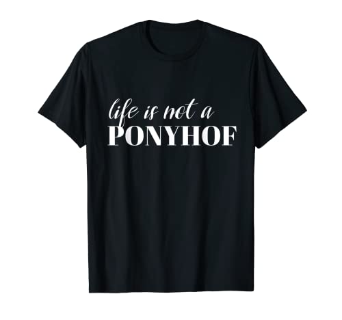 Das Leben ist kein Ponyhof Spruch Herren Damen Lustig Pferde T-Shirt Das Leben ist kein Ponyhof Spruch Herren Damen Lustig Pferde T-Shirt von Malleholiker