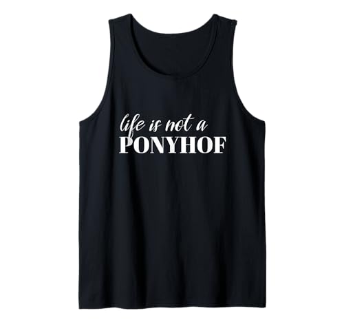 Das Leben ist kein Ponyhof Spruch Herren Damen Lustig Pferde Tank Top Das Leben ist kein Ponyhof Spruch Herren Damen Lustig Pferde Tank Top von Malleholiker