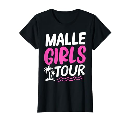 Malle Girls Tour Palma Mallorca Urlaub T-Shirt Malle Girls Tour Palma Mallorca Urlaub T-Shirt von Mallorca Girls Party Crew