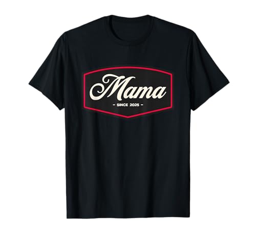 Mama 2025 Mami Mom Muttertag Geburt Mutter Entbindung Baby T-Shirt Mama 2025 Mami Mom Muttertag Geburt Mutter Entbindung Baby T-Shirt von Mama 2025 Geschenke für Mom Mommy Mutter Mutti