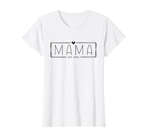 Mama Est. 2026 Schwangerschaft Mutter Baby Ankündigung T-Shirt von Mama 2026 Geschenke zur Geburt Nachwuchs verkünden