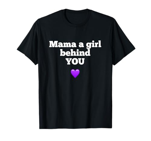 Mama Ein Mädchen hinter dir Lustig T-Shirt von Mama A Girl Behind You Funny