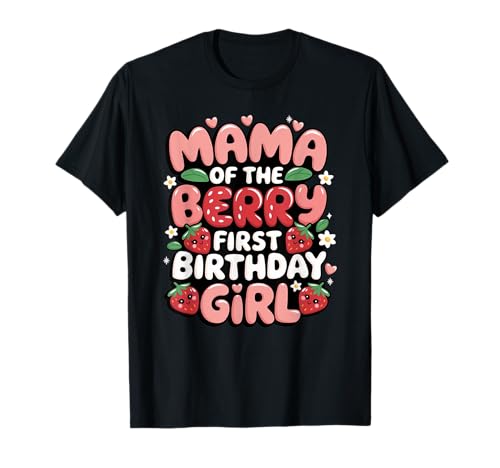 Mama und Papa Mama Geburtstag Mädchen Berry Erste Erdbeere T-Shirt Mama und Papa Mama Geburtstag Mädchen Berry Erste Erdbeere T-Shirt von Mama Berry Erstes Geburtstagsmädchen