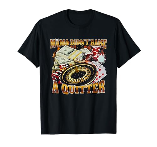 Mama Didn't Raise A Quitter Funny T-Shirt von Mama Didn't Raise A Quitter Funny Tees