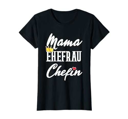 Mama Ehefrau Chefin Witzig Muttertagsgeschenk Muttertag T-Shirt von Mama Ehefrau Chefin Muttertag & So