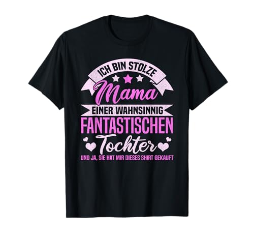 Ich bin Stolze Mama Mutter Tochter Eltern T-Shirt Ich bin Stolze Mama Mutter Tochter Eltern T-Shirt von Mama Familie Mutter Tochter Eltern Co.