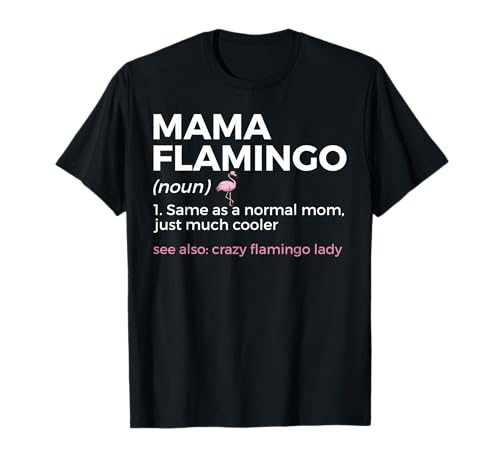 Mama Flamingo Definition Verrückte Flamingo-Dame Flamingo-Liebhaber T-Shirt Mama Flamingo Definition Verrückte Flamingo-Dame Flamingo-Liebhaber T-Shirt von Mama Flamingo Lovers Apparel