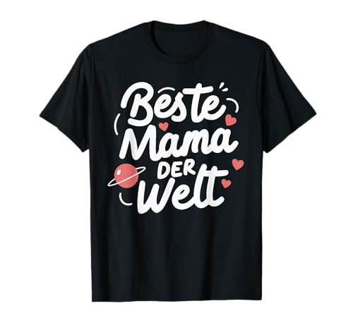 Beste Mama der Welt Muttertag Geburtstag Mutter Sohn Tochter T-Shirt Beste Mama der Welt Muttertag Geburtstag Mutter Sohn Tochter T-Shirt von Mama Geburtstag Ideen & Muttertag Geschenke Co.