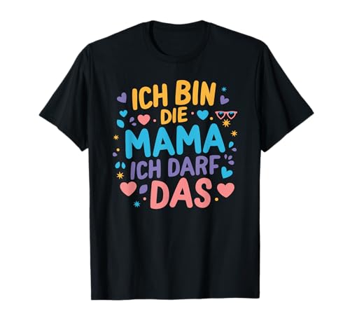 Ich bin die Mama Muttertag Geburtstag Beste Mütter Lustiges T-Shirt von Mama Geburtstag Ideen & Muttertag Geschenke Co.