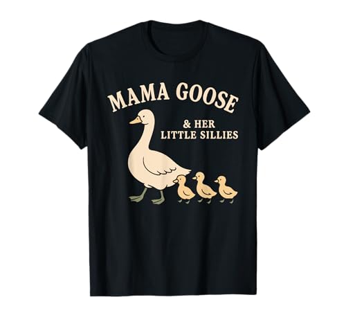 Mama Goose und ihre kleinen Dummheiten T-Shirt von Mama Goose And Her Little Sillies