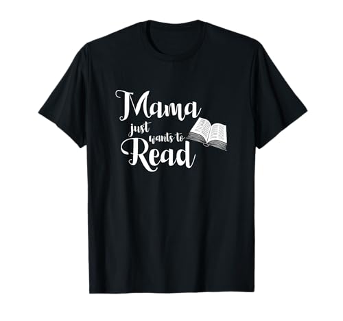 Mama Will nur lesen T-Shirt Mama Will nur lesen T-Shirt von Mama Loves Books