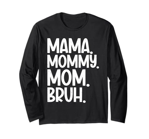 Mama Mama Mama Bruh Muttertag Lustige Mama Eltern Frauen Langarmshirt Mama Mama Mama Bruh Muttertag Lustige Mama Eltern Frauen Langarmshirt von Mama Mommy Mom Bruh Graphic Gifts Mother's Day