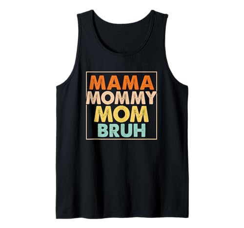 Mama Mama Mama Bruh Vintage Muttertag Mama Retro Mutter Tank Top Mama Mama Mama Bruh Vintage Muttertag Mama Retro Mutter Tank Top von Mama Mommy Mom Bruh Graphic Gifts Mother's Day