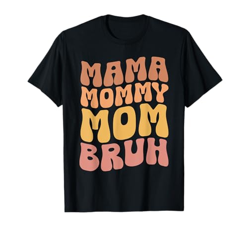 Mama Mommy Mom Bruh Muttertag Retro Mama Grafik Mutter T-Shirt Mama Mommy Mom Bruh Muttertag Retro Mama Grafik Mutter T-Shirt von Mama Mommy Mom Bruh Graphic Gifts Mother's Day