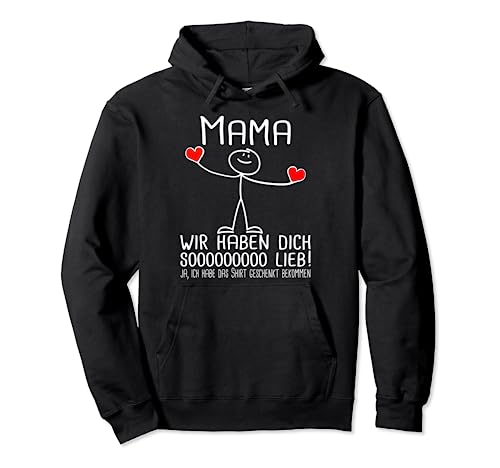 Mama wir haben dich lieb für den Muttertag Pullover Hoodie von Mama Muttertag Geschenk Geburtstag Geschwister