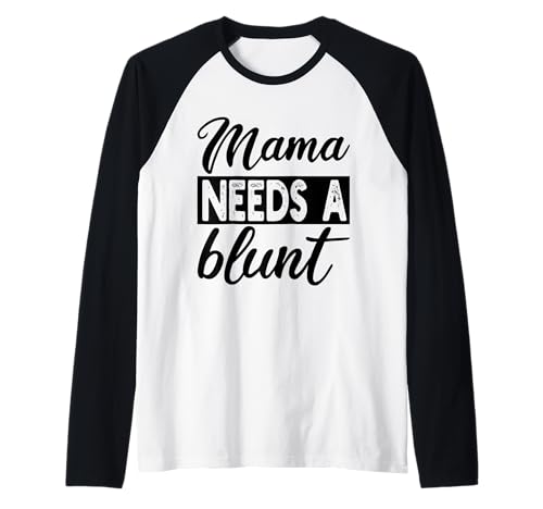 Mama braucht EIN stumpfes, lustiges Stoner Mom Weed Raglan Mama braucht EIN stumpfes, lustiges Stoner Mom Weed Raglan von Mama Needs A Blunt, Funny Stoner Mom Weed