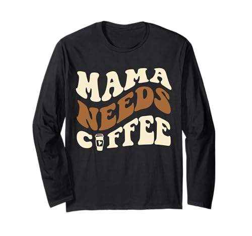 Mama Needs Coffee Mom Geschenk Frauen Herz Muttertag T-Shirt Langarmshirt Mama Needs Coffee Mom Geschenk Frauen Herz Muttertag T-Shirt Langarmshirt von Mama Needs Coffee Girl Boy Mom Men Women Apparel
