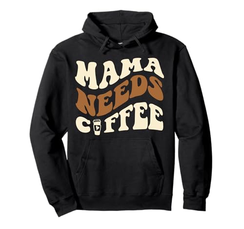 Mama Needs Coffee Mom Geschenk Frauen Herz Muttertag T-Shirt Pullover Hoodie Mama Needs Coffee Mom Geschenk Frauen Herz Muttertag T-Shirt Pullover Hoodie von Mama Needs Coffee Girl Boy Mom Men Women Apparel
