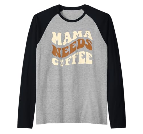 Mama Needs Coffee Mom Geschenk Frauen Herz Muttertag T-Shirt Raglan von Mama Needs Coffee Girl Boy Mom Men Women Apparel