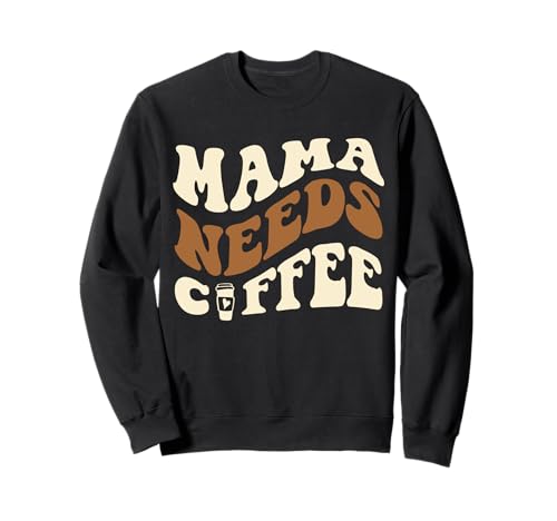 Mama Needs Coffee Mom Geschenk Frauen Herz Muttertag T-Shirt Sweatshirt Mama Needs Coffee Mom Geschenk Frauen Herz Muttertag T-Shirt Sweatshirt von Mama Needs Coffee Girl Boy Mom Men Women Apparel