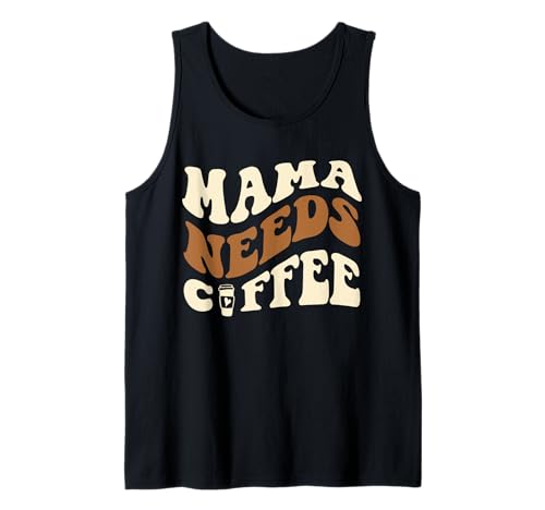 Mama Needs Coffee Mom Geschenk Frauen Herz Muttertag T-Shirt Tank Top Mama Needs Coffee Mom Geschenk Frauen Herz Muttertag T-Shirt Tank Top von Mama Needs Coffee Girl Boy Mom Men Women Apparel