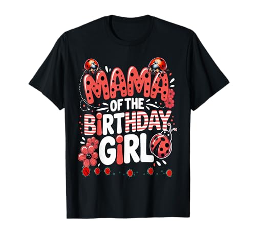 Liebenswerter Marienkäfer für Familien, Marienkäfer, für Damen T-Shirt Liebenswerter Marienkäfer für Familien, Marienkäfer, für Damen T-Shirt von Mama OF THE BIRTHDAY GIRL Ladybug