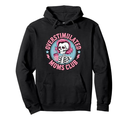 Overstimulated Moms Club Skelett Mama Mutter Pullover Hoodie von Mama Overstimulated Mom Mother's Day