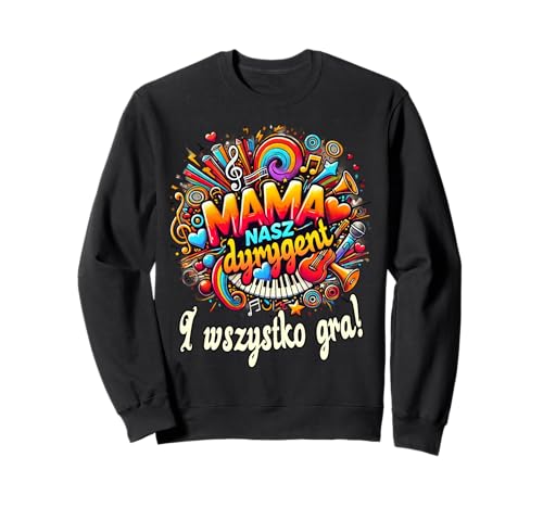 MAMA nasz dyrygent I wszystko gra dla Mamy Polska Koszulka Sweatshirt von Mama Polska Koszulka dla Mamy Dzien Matki Poland