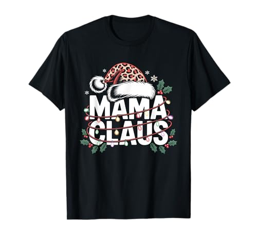 Mama Claus Leopard Weihnachtsmannmütze Weihnachtsbeleuchtung Frauen Mama T-Shirt Mama Claus Leopard Weihnachtsmannmütze Weihnachtsbeleuchtung Frauen Mama T-Shirt von Mama Santa Claus Xmas for Mother