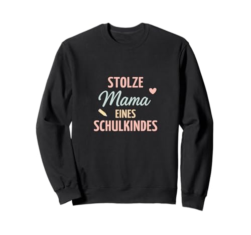 Stolze Mama eines Schulkindes Einschulung Design Sweatshirt Stolze Mama eines Schulkindes Einschulung Design Sweatshirt von Mama Schulkind Stolz Einschulung
