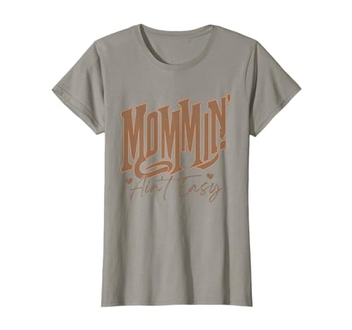 Mommin Ain’t Easy Retro Mama Spruch Herz Lustig T-Shirt Mommin Ain’t Easy Retro Mama Spruch Herz Lustig T-Shirt von Mama Spruch Retro Lustig Humor Familie Mutter