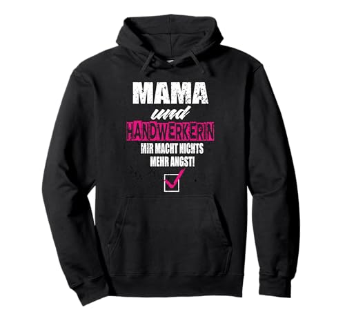 Mama und Handwerkerin Handwerkerin Beruf Handwerker Spruch Pullover Hoodie Mama und Handwerkerin Handwerkerin Beruf Handwerker Spruch Pullover Hoodie von Mama Und Handwerkerin