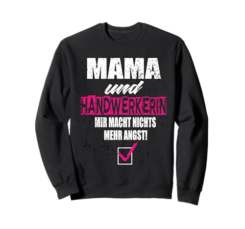 Mama und Handwerkerin Handwerkerin Beruf Handwerker Spruch Sweatshirt Mama und Handwerkerin Handwerkerin Beruf Handwerker Spruch Sweatshirt von Mama Und Handwerkerin