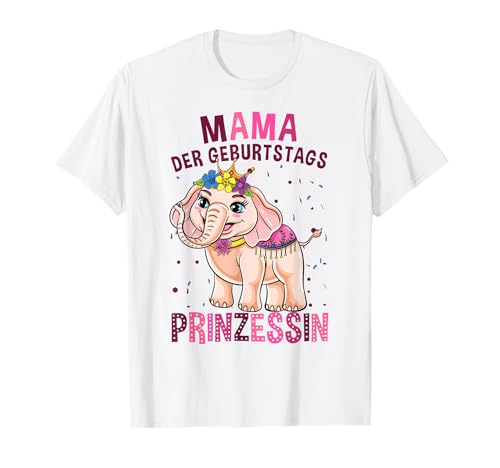 Mama der Geburtstags Prinzessin Elefant T-Shirt von Mama der Geburtstags Prinzessin Elefant