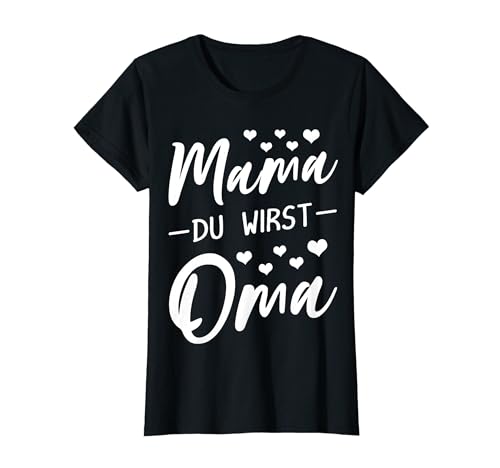 Mama du wirst Oma T-Shirt von Mama du wirst Oma Shirt & Geschenke