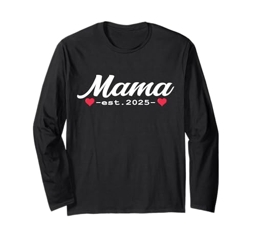 Mama est 2025 werdende Eltern Outfit Geburt Baby Entbindung Langarmshirt von Mama est. 2025 Geschenke Geburt Entbindung Mutter
